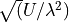 \sqrt(U/\lambda^2)